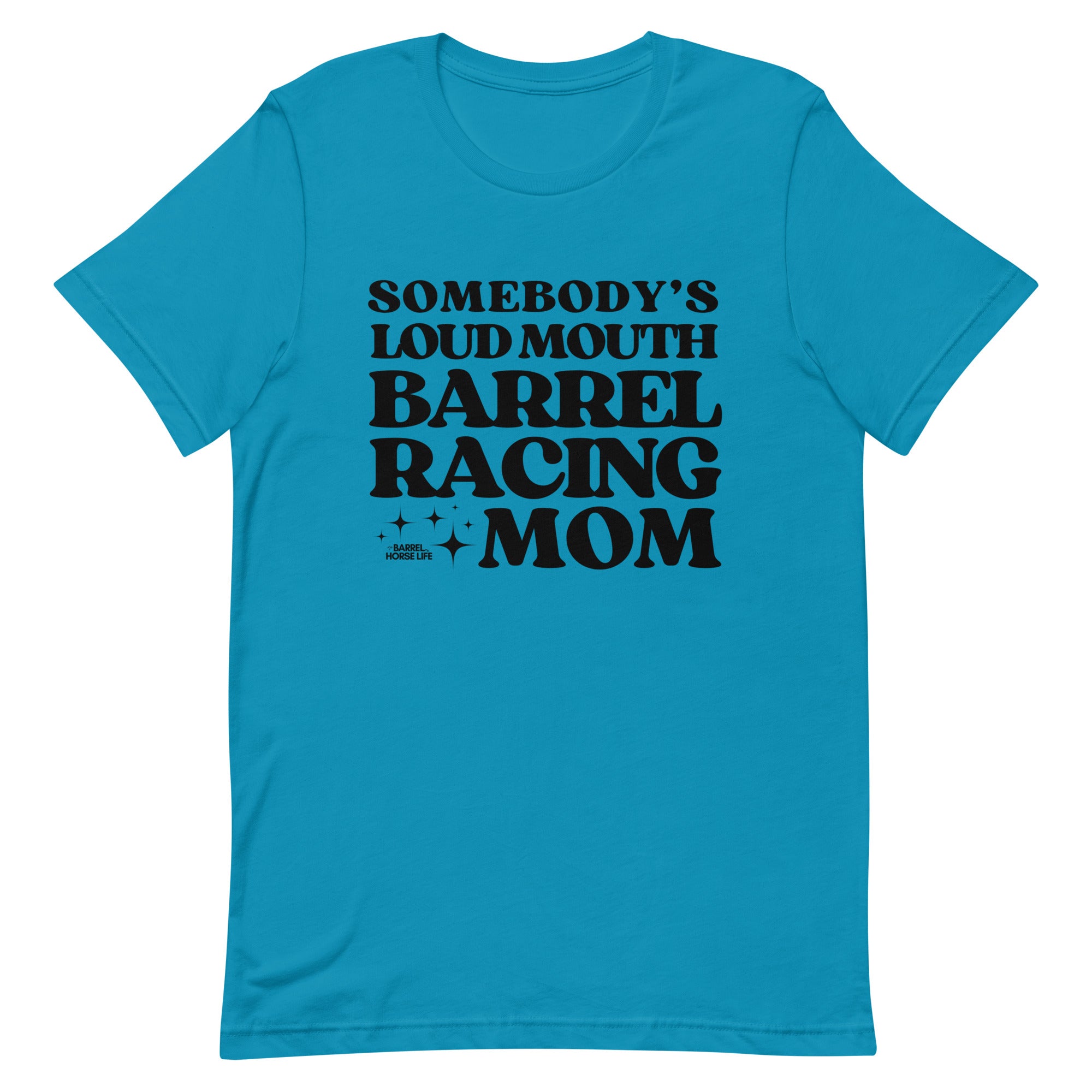 Loud Mouth Barrel Racing Mom