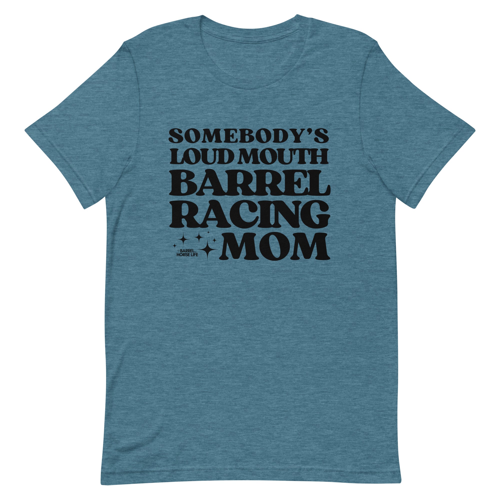 Loud Mouth Barrel Racing Mom