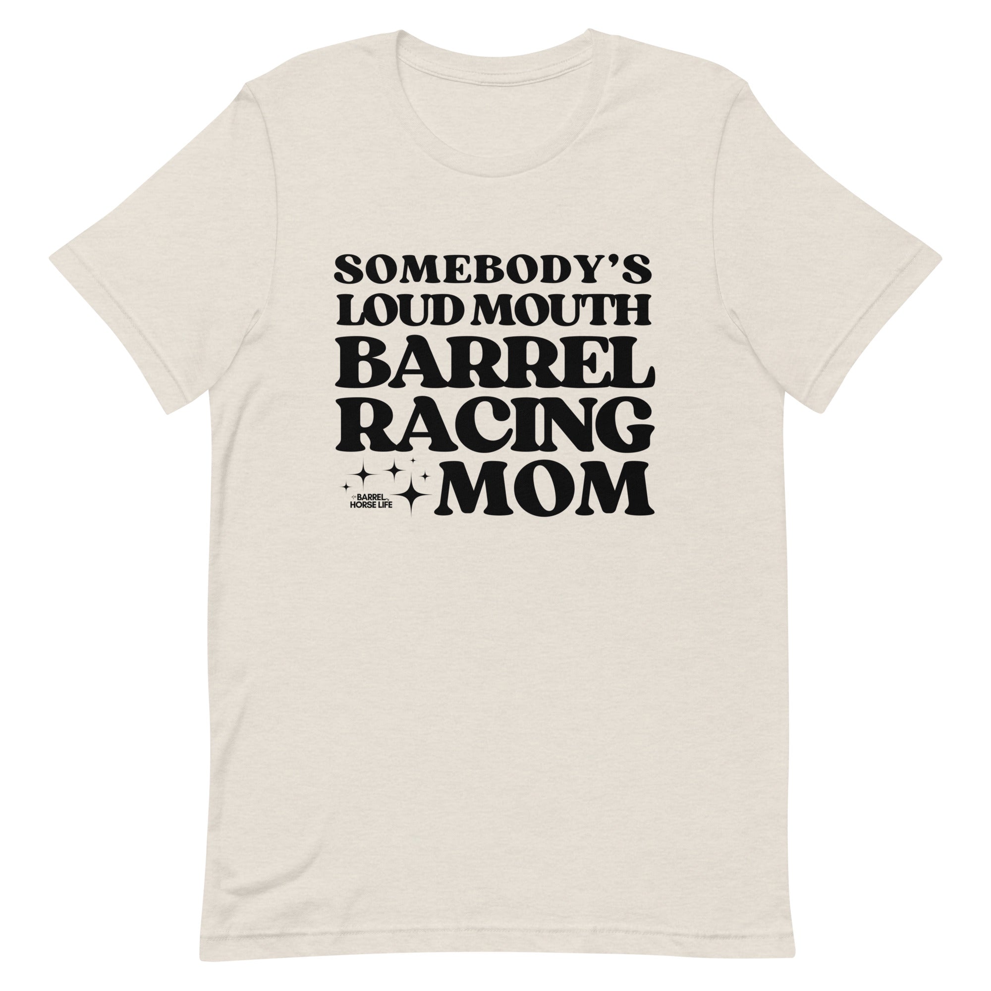 Loud Mouth Barrel Racing Mom