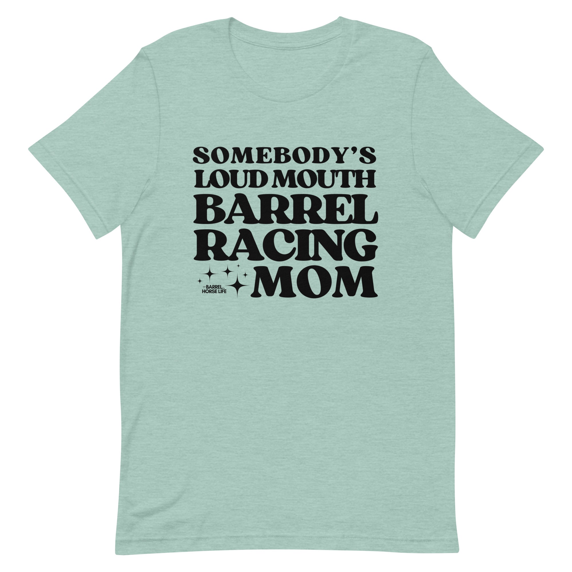 Loud Mouth Barrel Racing Mom