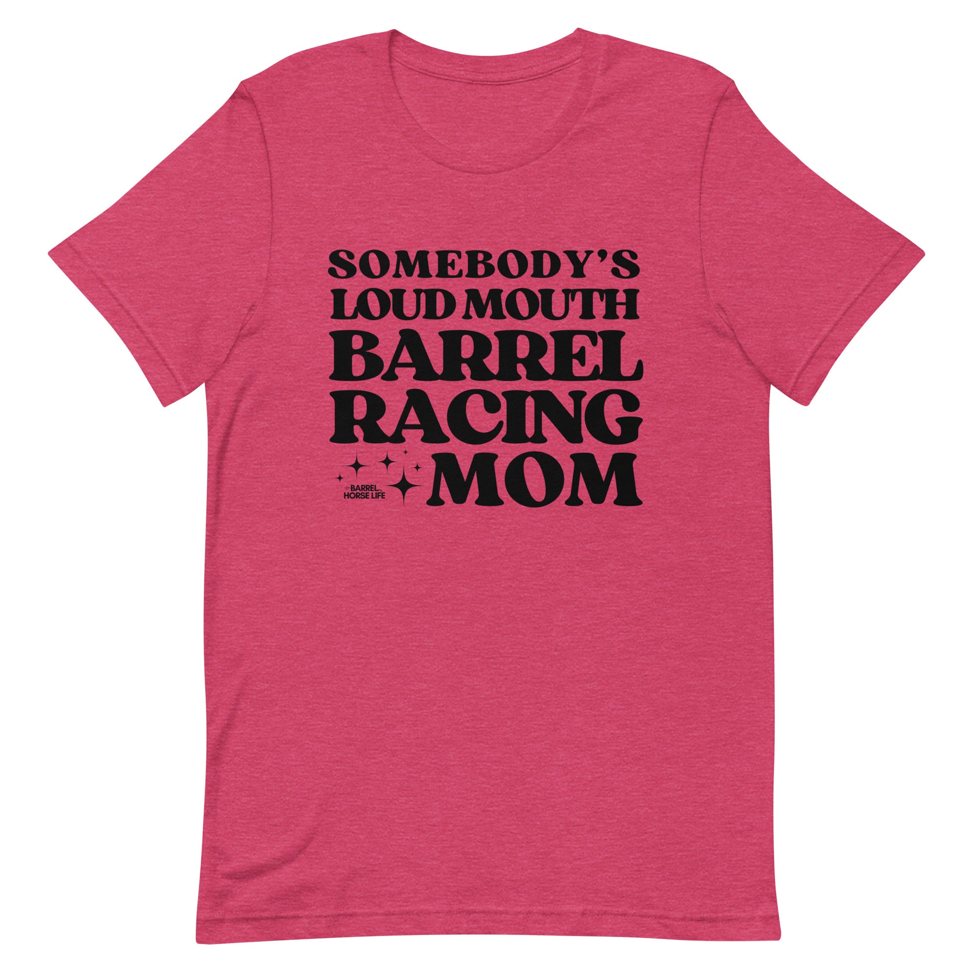 Loud Mouth Barrel Racing Mom