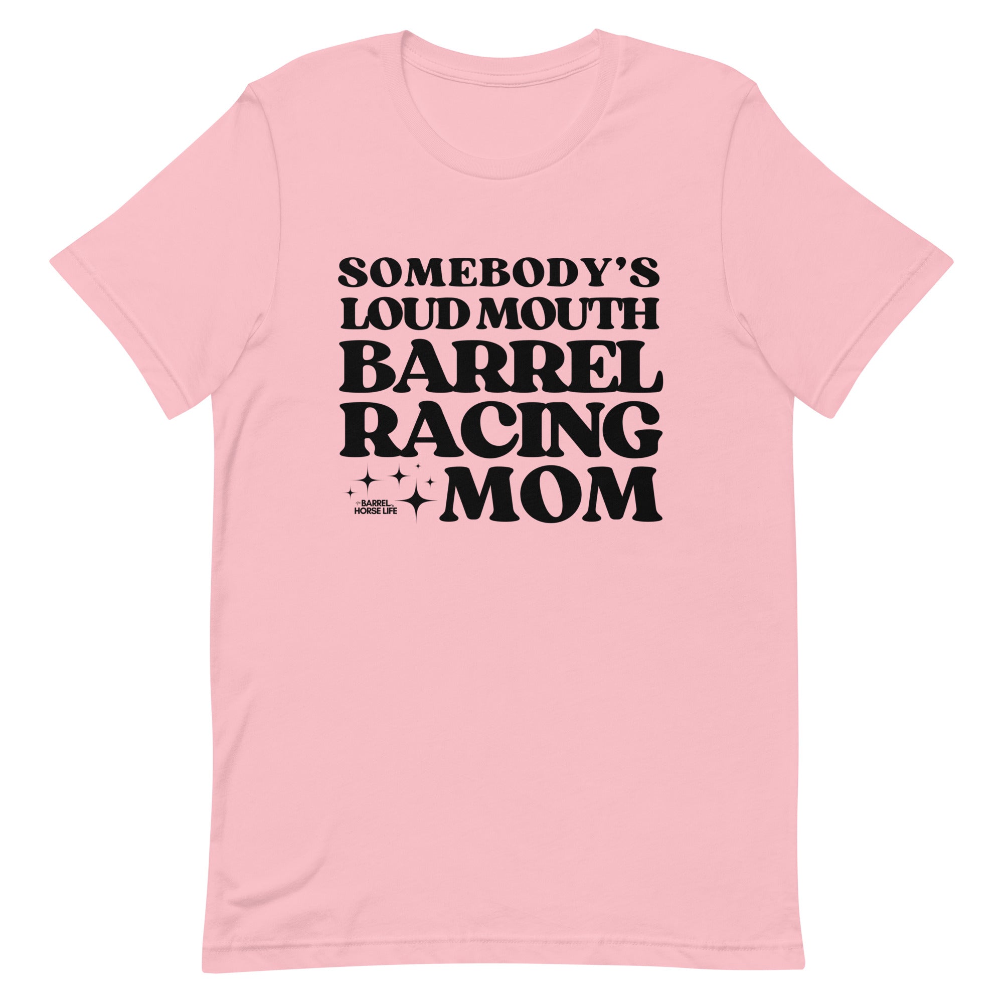 Loud Mouth Barrel Racing Mom