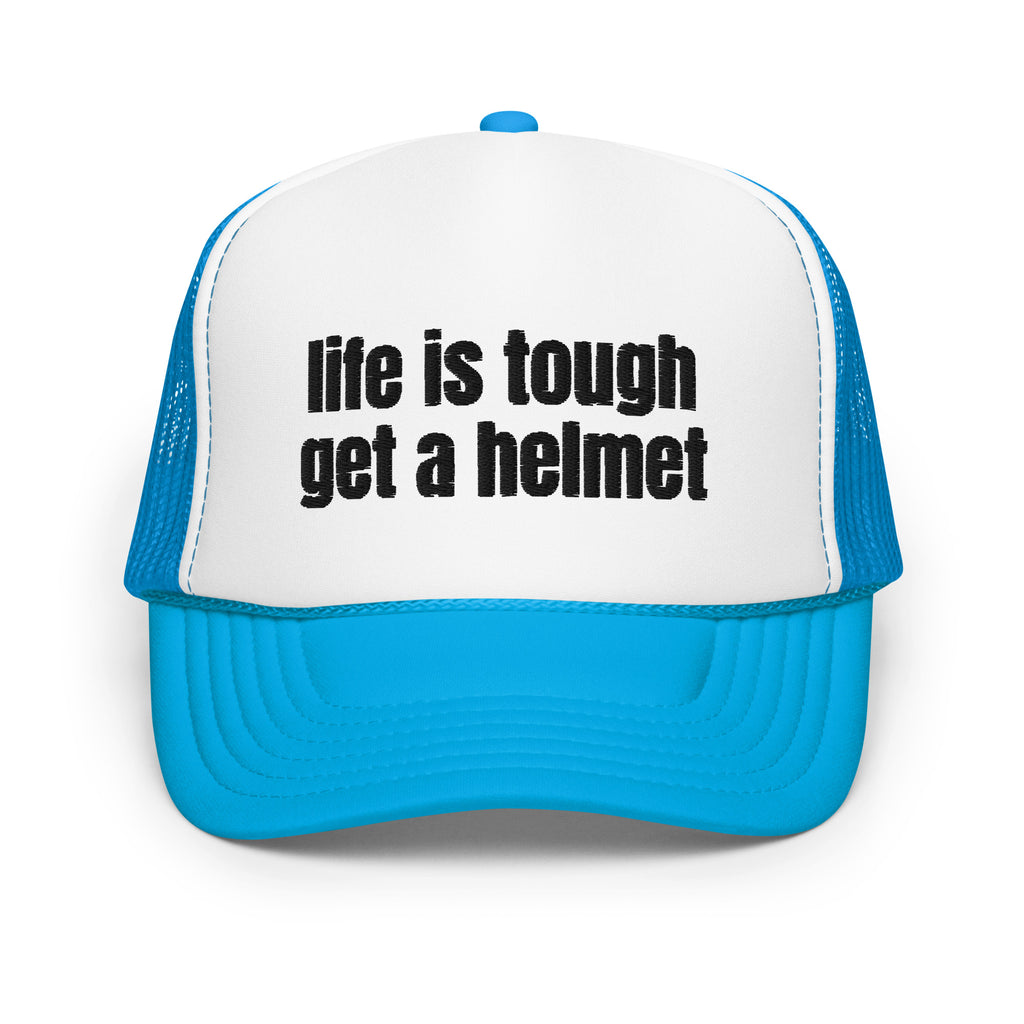 Life Is Tough, Foam trucker hat