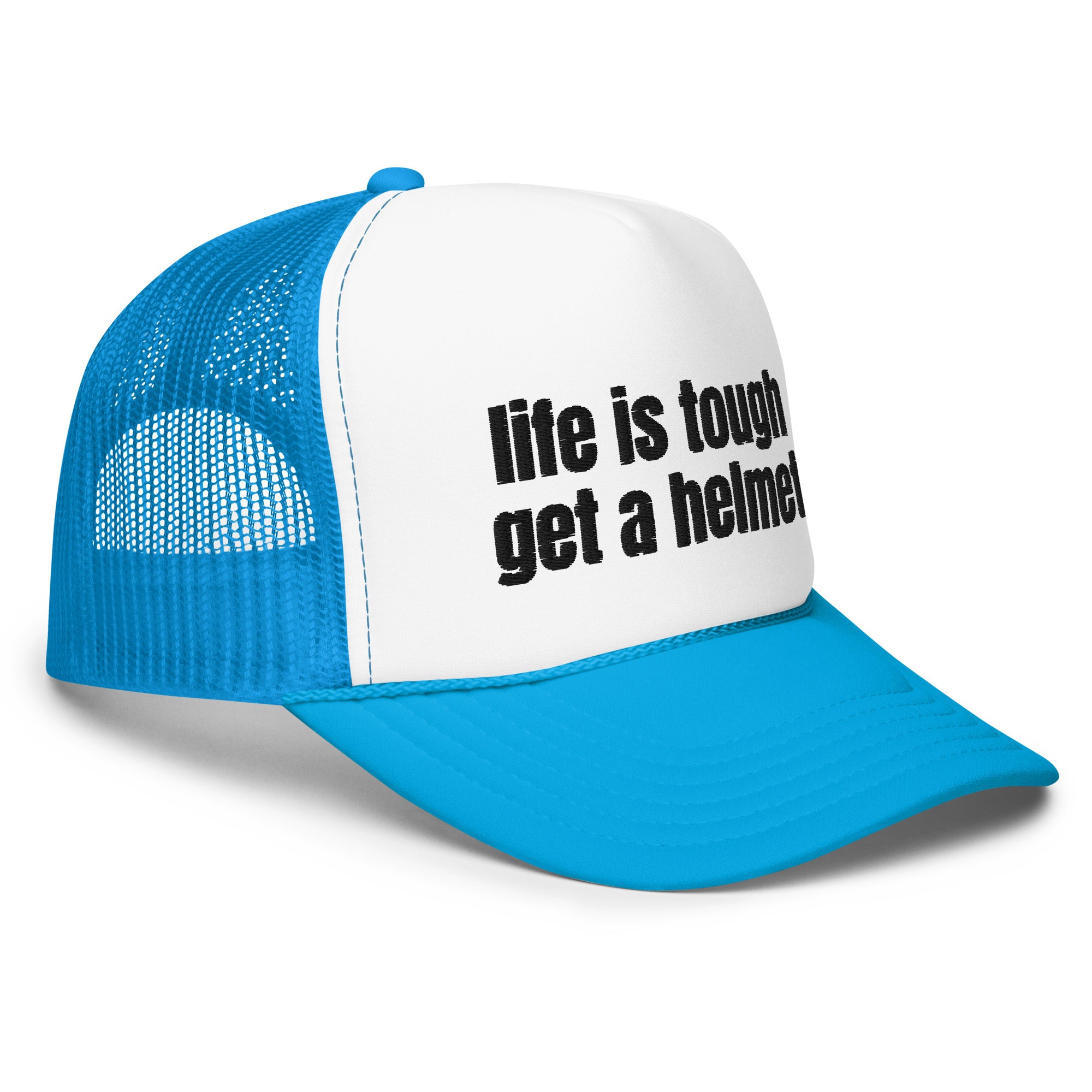 Life Is Tough, Foam trucker hat