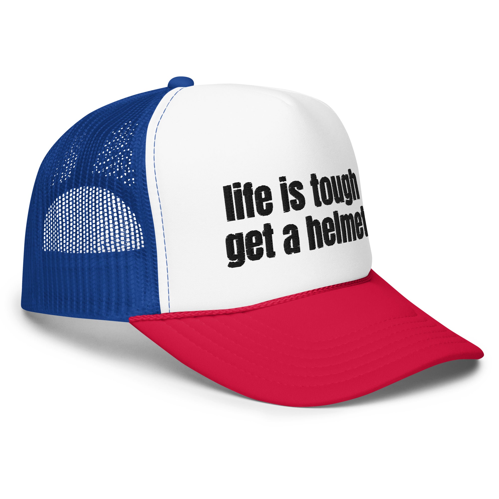 Life Is Tough, Foam trucker hat