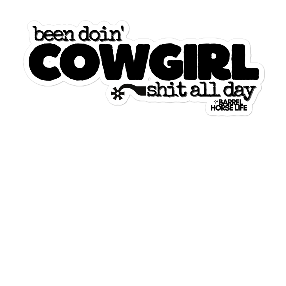 Been Doin' Cowgirl Shit All Day Sticker
