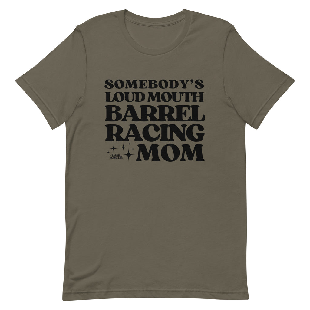 Loud Mouth Barrel Racing Mom