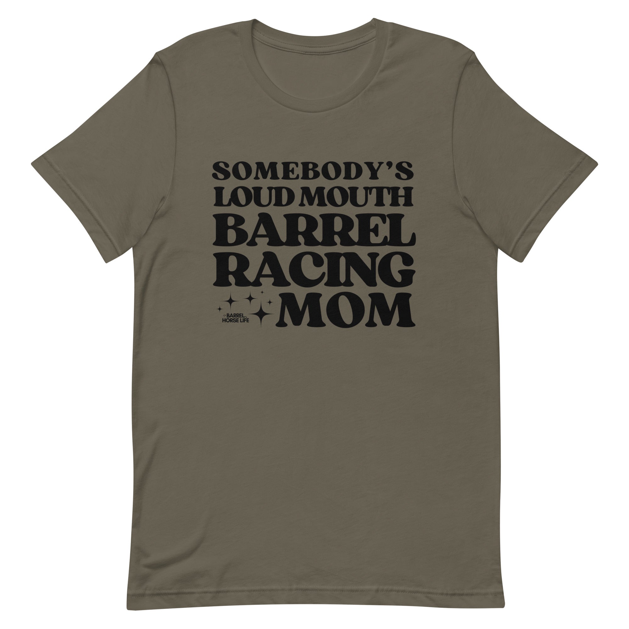 Loud Mouth Barrel Racing Mom