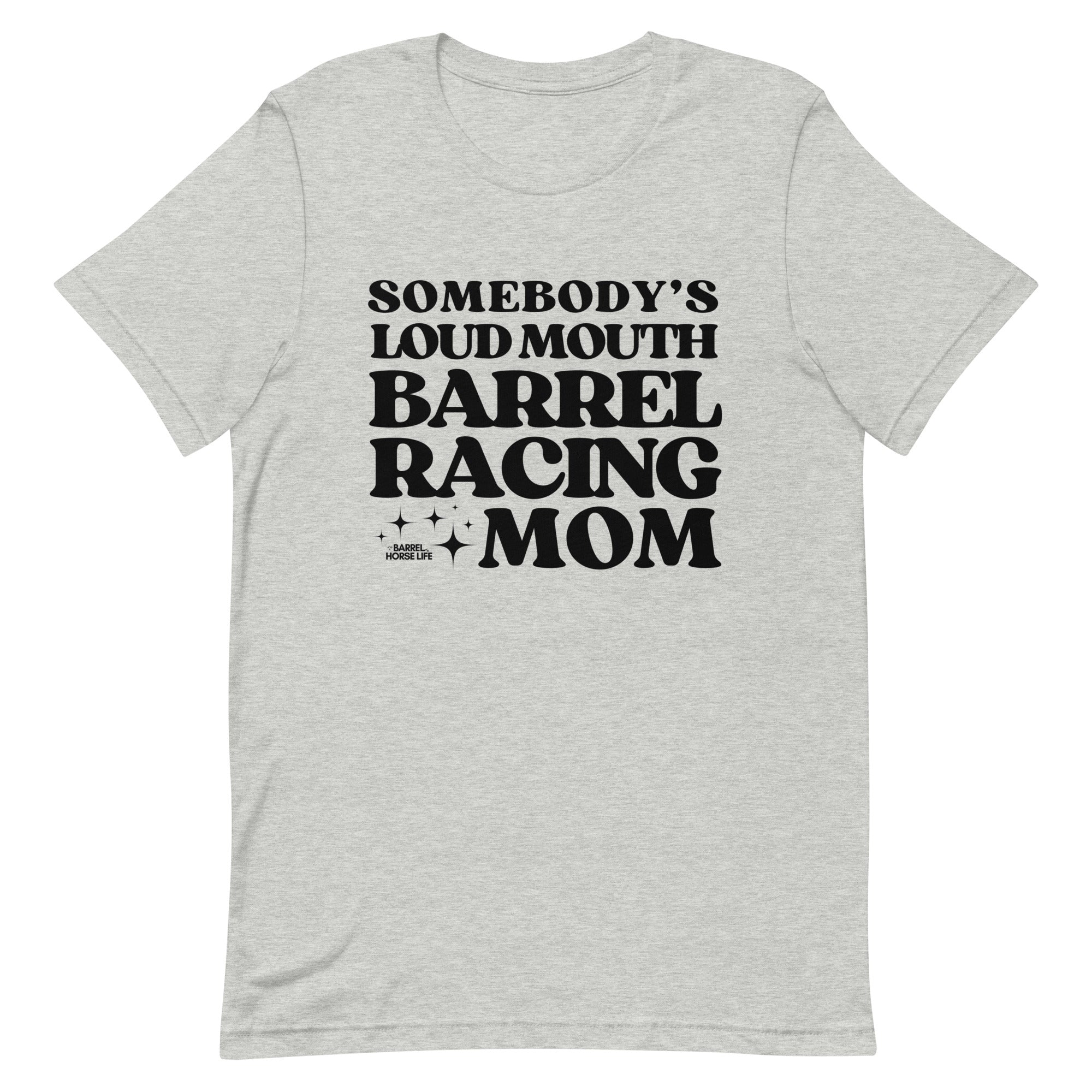 Loud Mouth Barrel Racing Mom