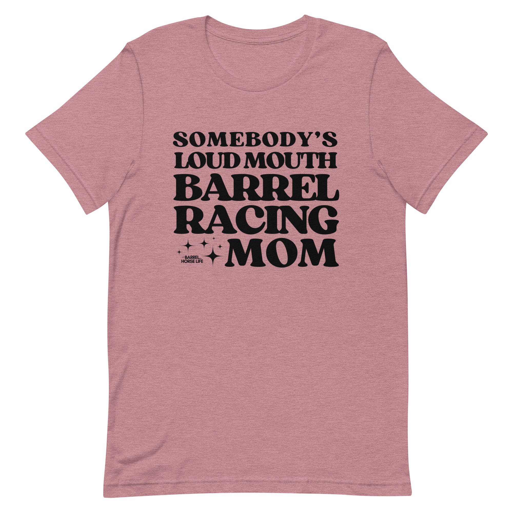 Loud Mouth Barrel Racing Mom