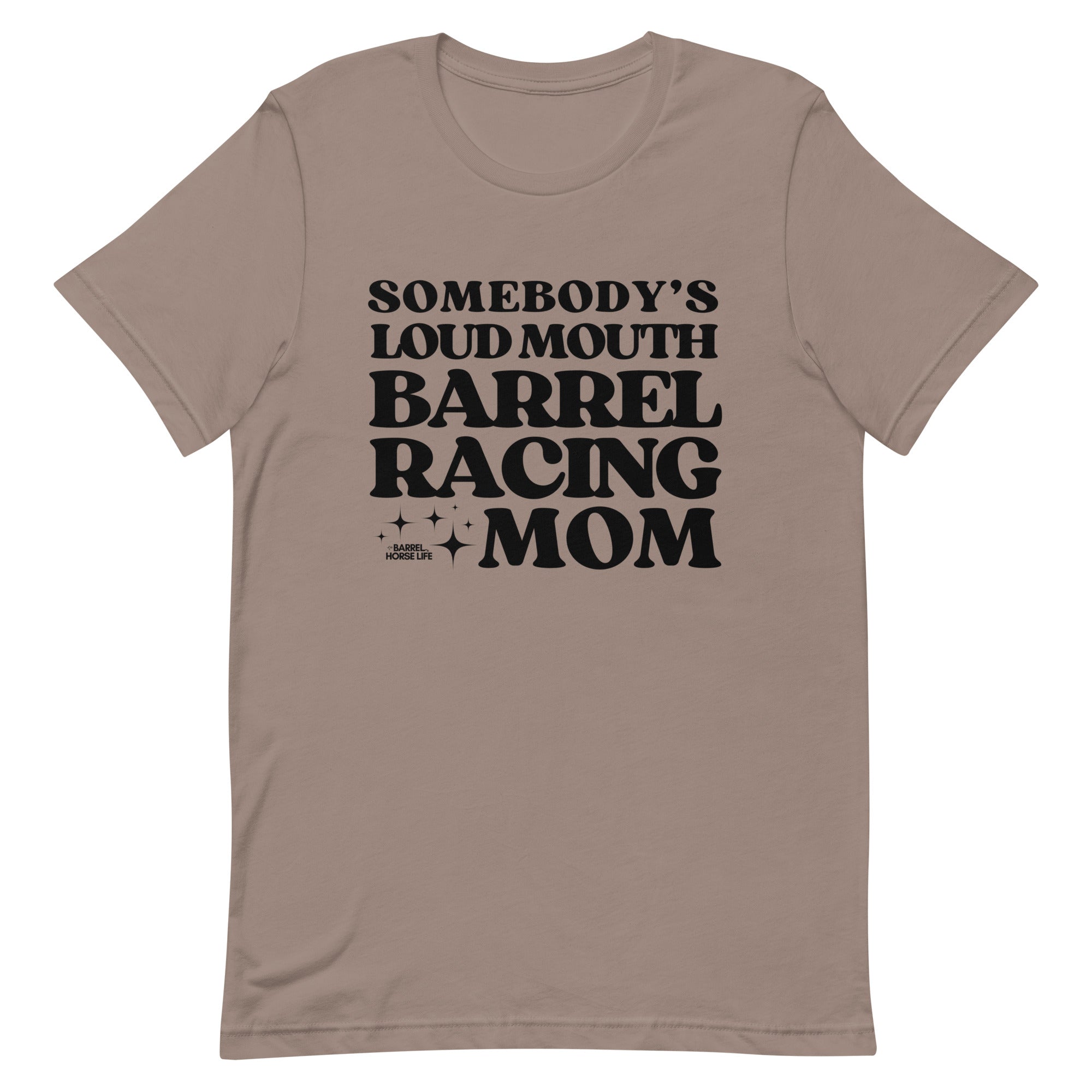 Loud Mouth Barrel Racing Mom