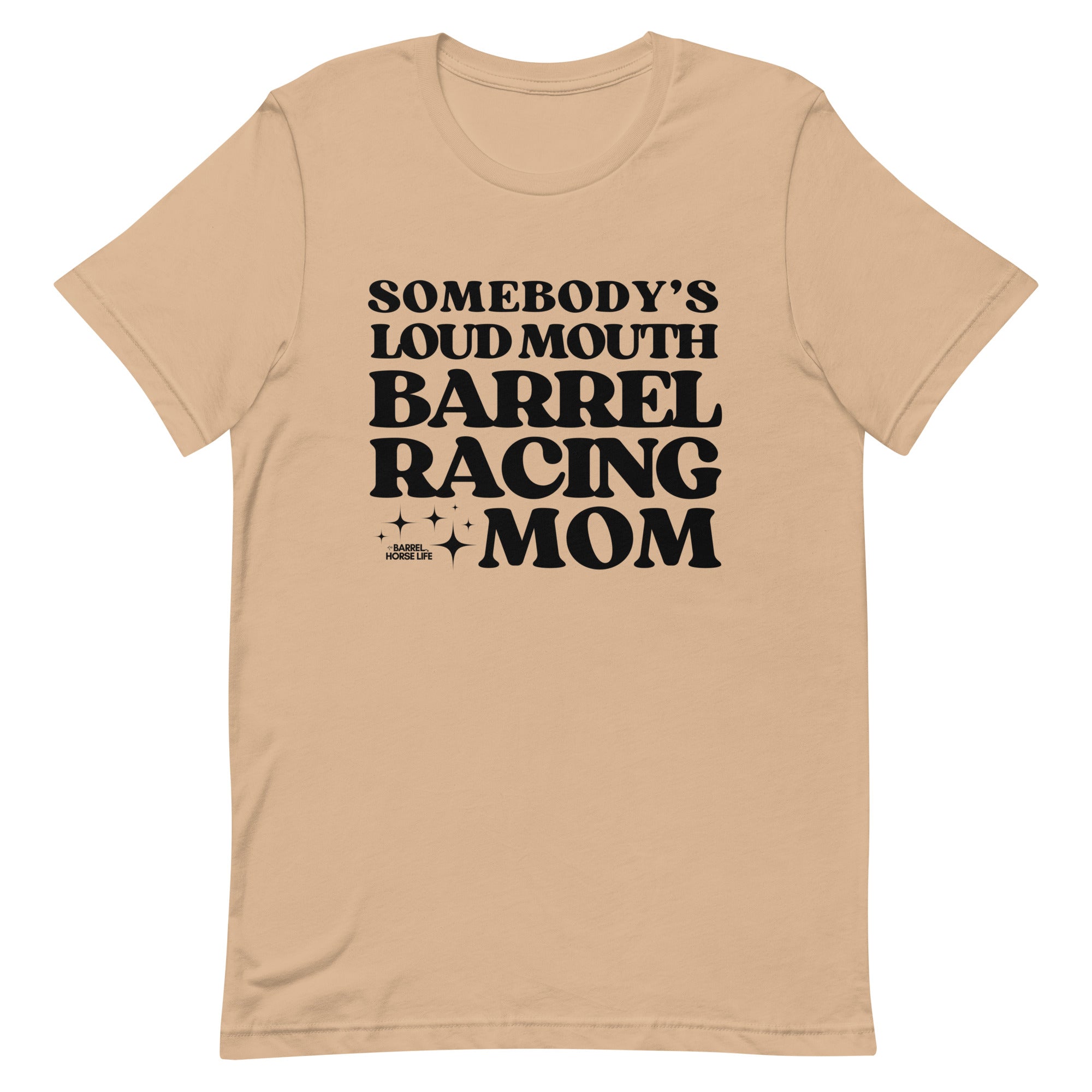 Loud Mouth Barrel Racing Mom