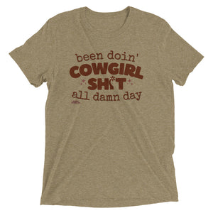 Been Doin' Cowgirl Shit, Tri-blend t-shirt