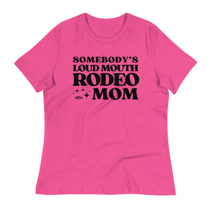Loud Mouth Rodeo Mom, Women's Relaxed T-Shirt