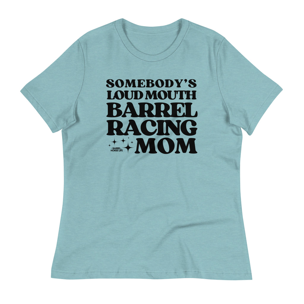 Someone's Lous Mouth Barrel Racing Mom, Women's Relaxed T-Shirt