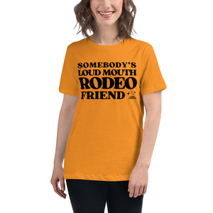 Loud Mouth Friend, Women's Relaxed T-Shirt