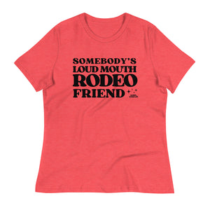 Loud Mouth Friend, Women's Relaxed T-Shirt
