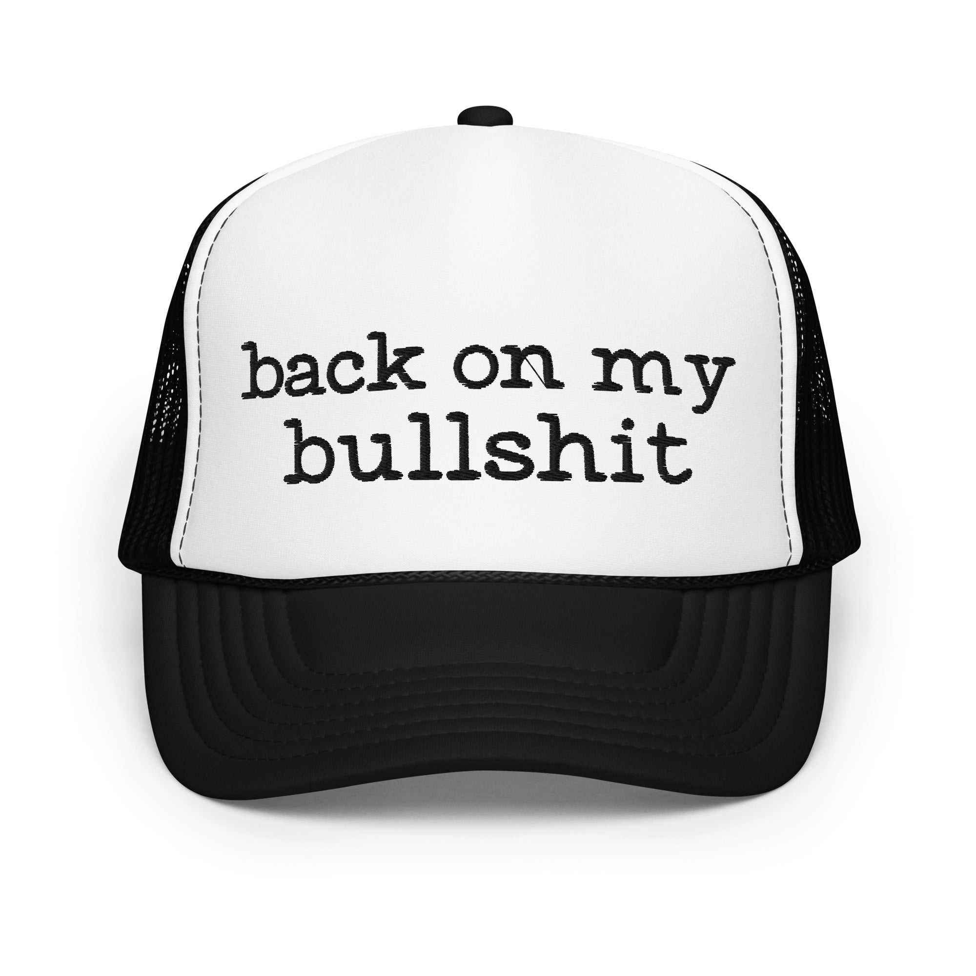 Back On My Bullshit (Foam trucker hat)