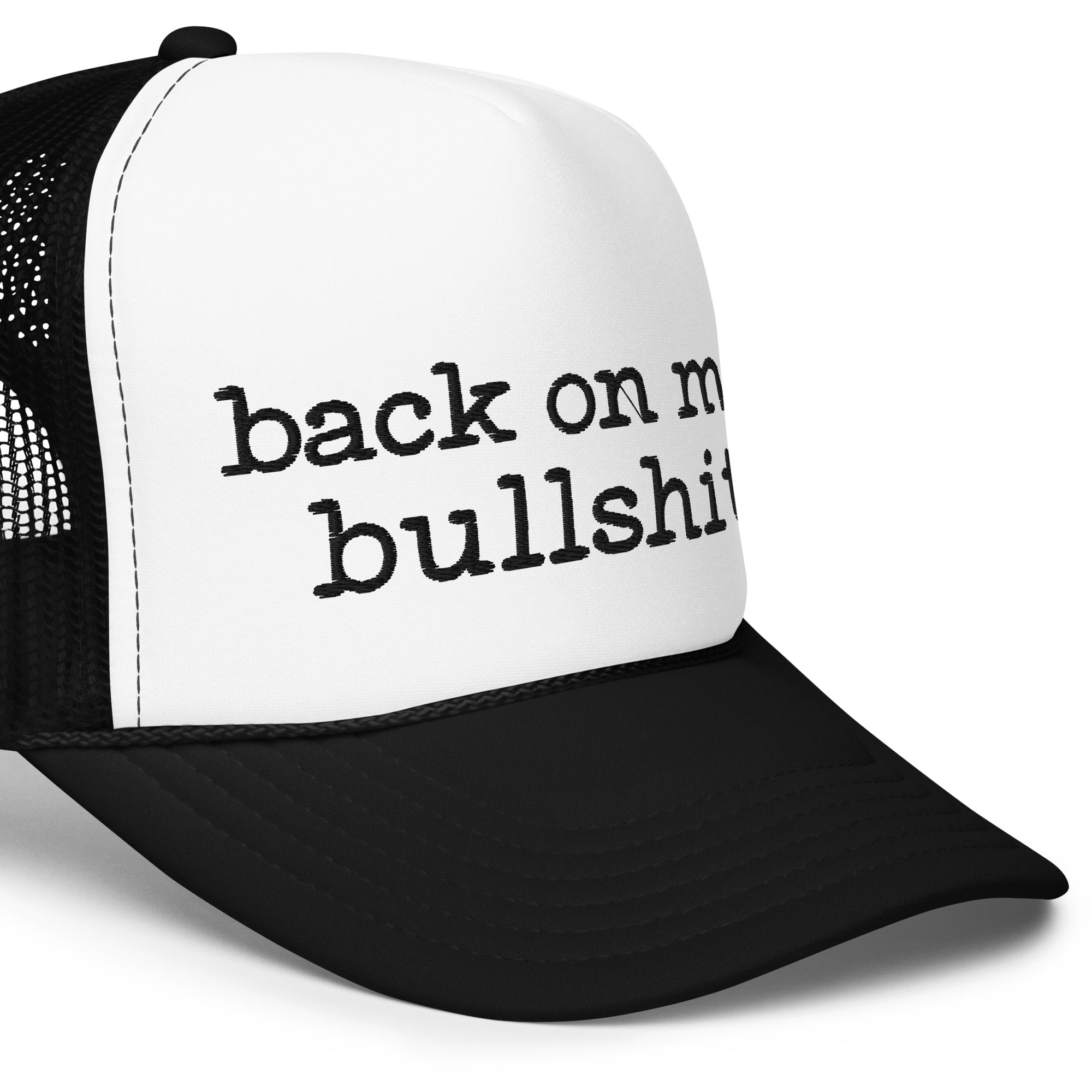 Back On My Bullshit (Foam trucker hat)