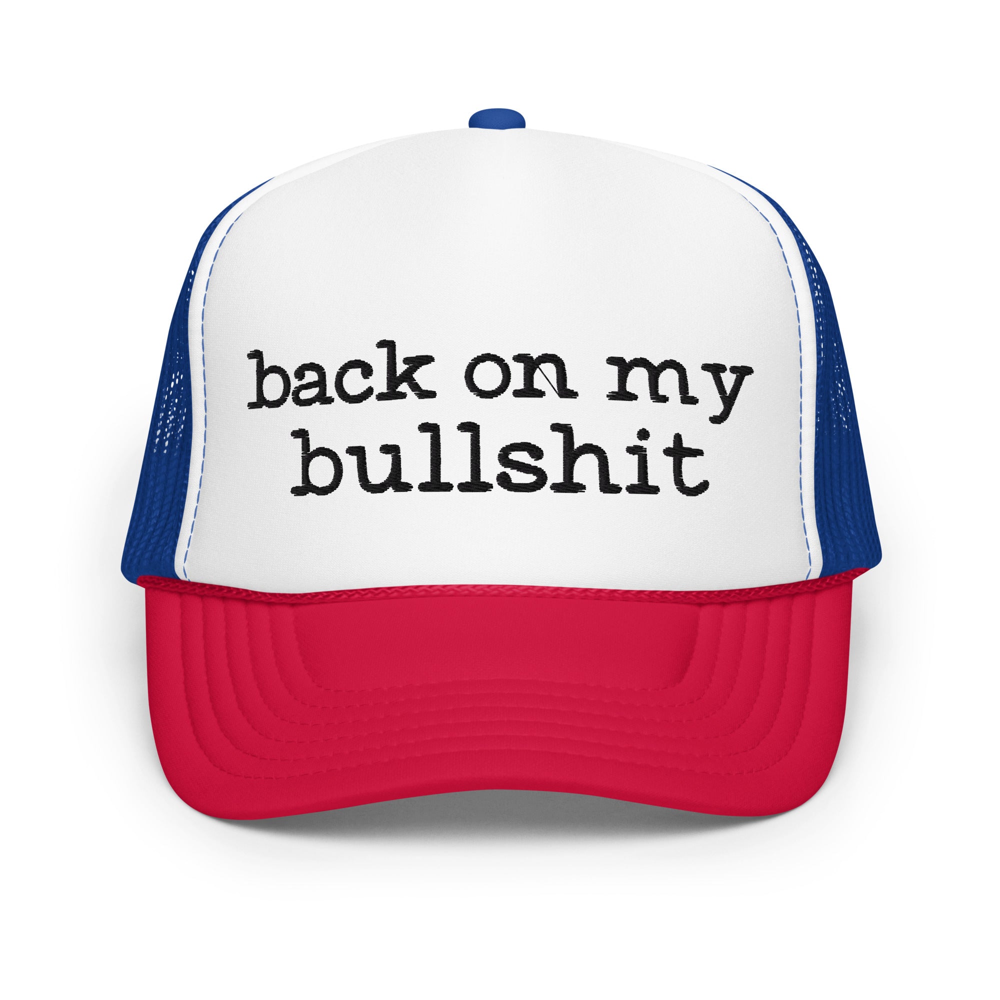 Back On My Bullshit (Foam trucker hat)