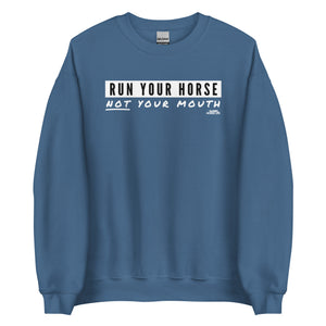 Run Your Mouth Not Your Horse, Crewneck Sweatshirt