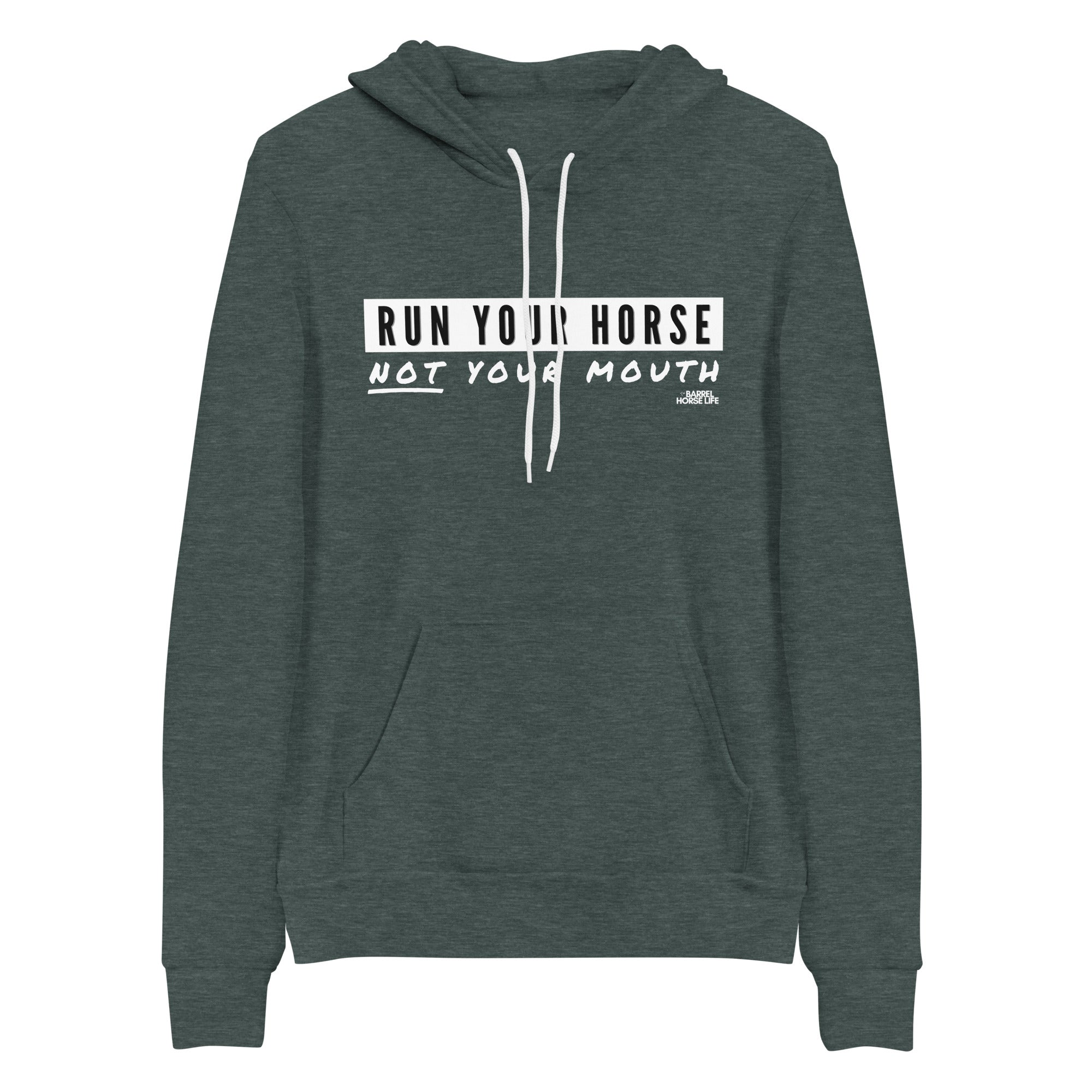 Run Your Horse Not Your Mouth (the MOST COMFORTABLE HOODIE)
