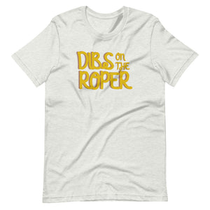 Dibs on the Roper T-Shirt