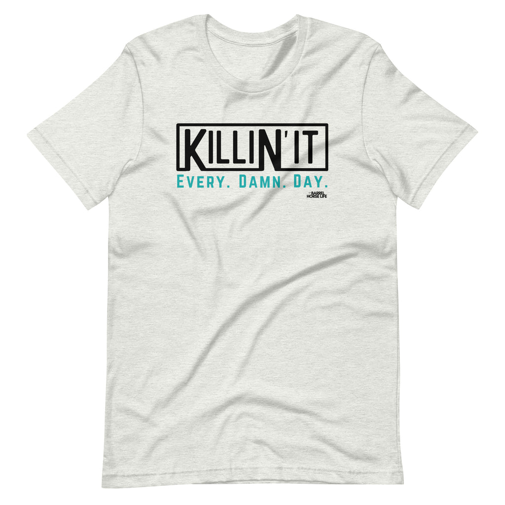 Killin It, Every Damn Day, T-Shirt (light colors)