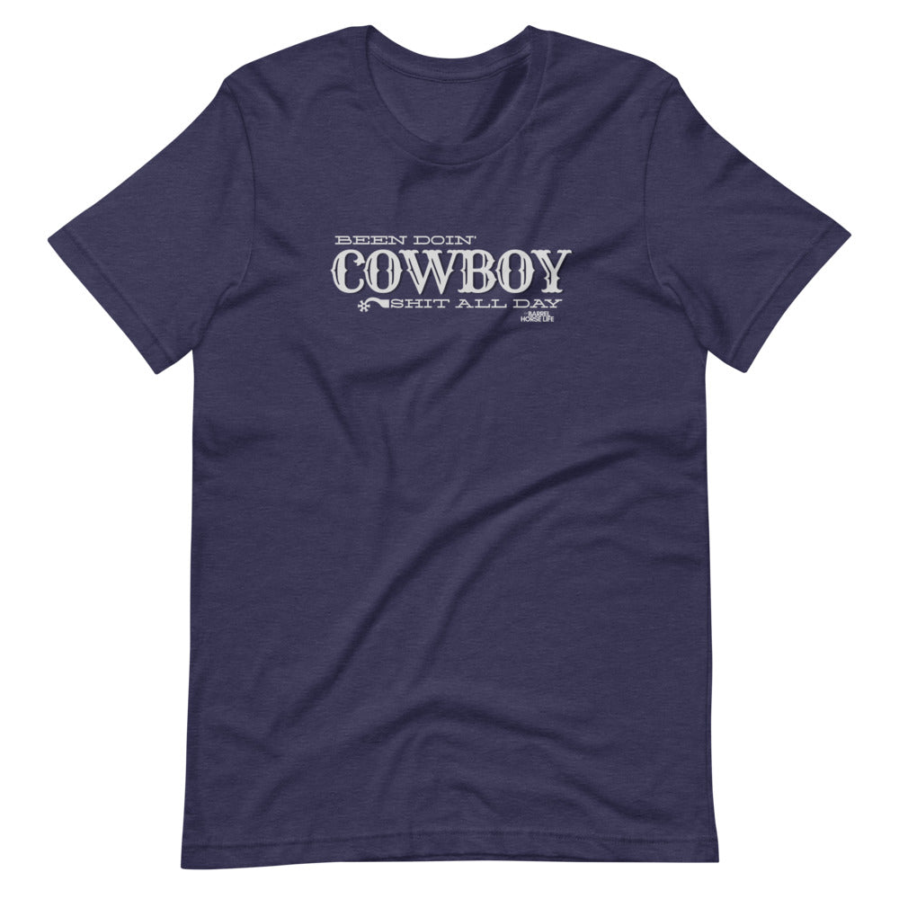 Been Doin' Cowboy Shit All Day, T-Shirt