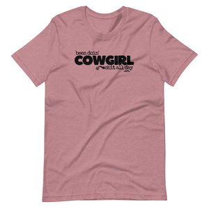 Been Doin' Cowgirl Shit All Day, T-Shirt