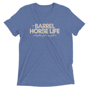 The Barrel Horse Life, Triblend T-Shirt