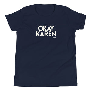 Okay Karen, Youth T-Shirt